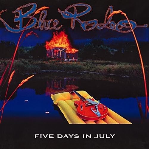 Blue Rodeo - Five Days in July [2015/2LP]